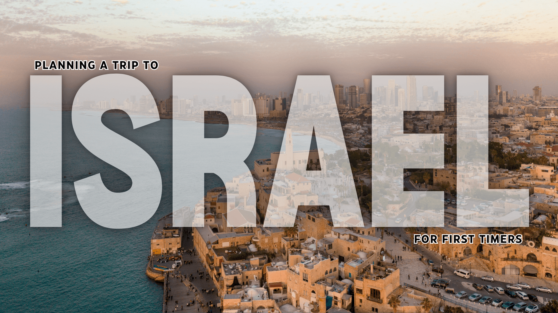 Planning a Trip to Israel : For First-Timers