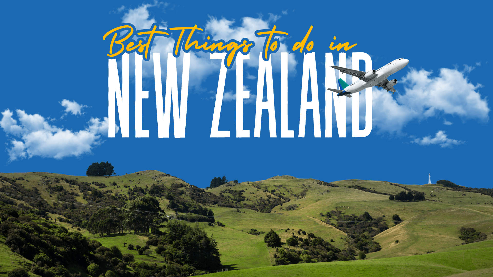 11 Best Things to Do in New Zealand – A Place That Stays in Heart Forever
