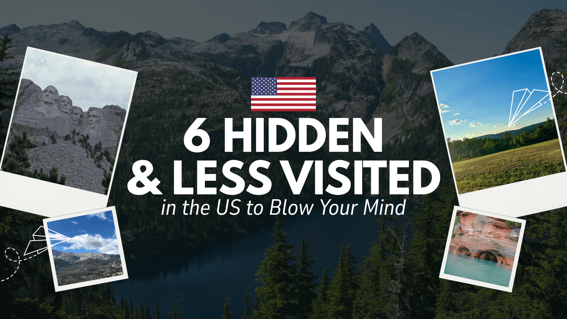 6 Hidden & Less Visited Places in the US to Blow Your Mind